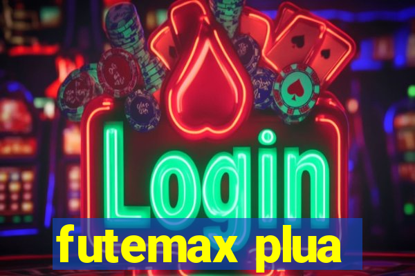 futemax plua